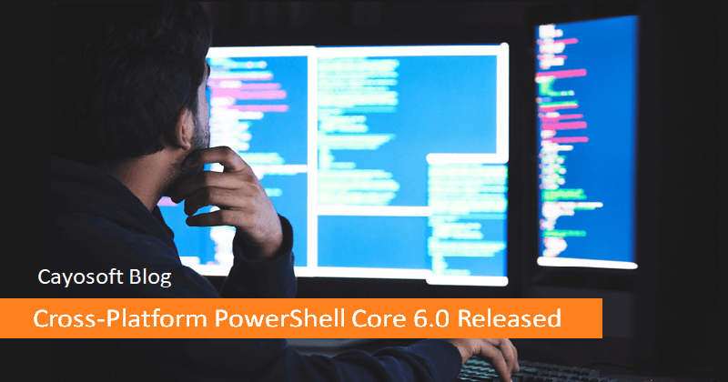 Cross-Platform PowerShell Core 6.0 Released 