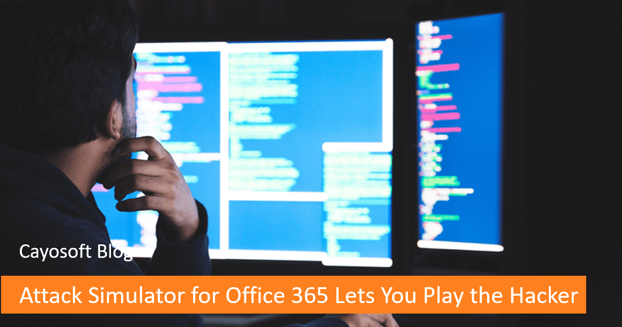 Attack Simulator for Office 365 Lets You Play the Hacker