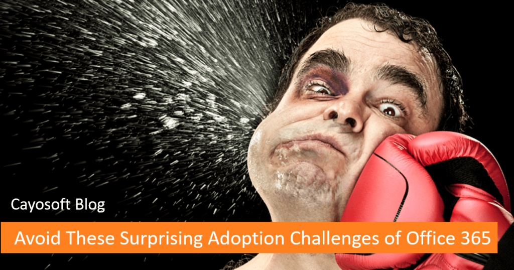 Avoid These Surprising Adoption Challenges of Office 365