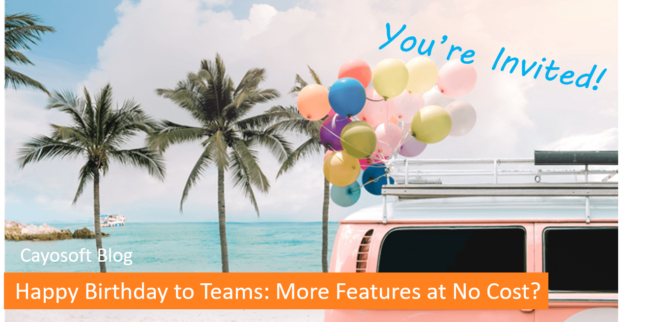 Happy Birthday to Teams: More Features at No Cost?