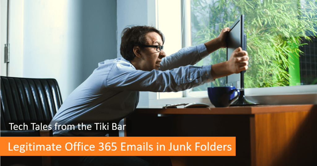 Legitimate Office 365 Emails in Junk Folders: Tech Tales from the Tiki Bar