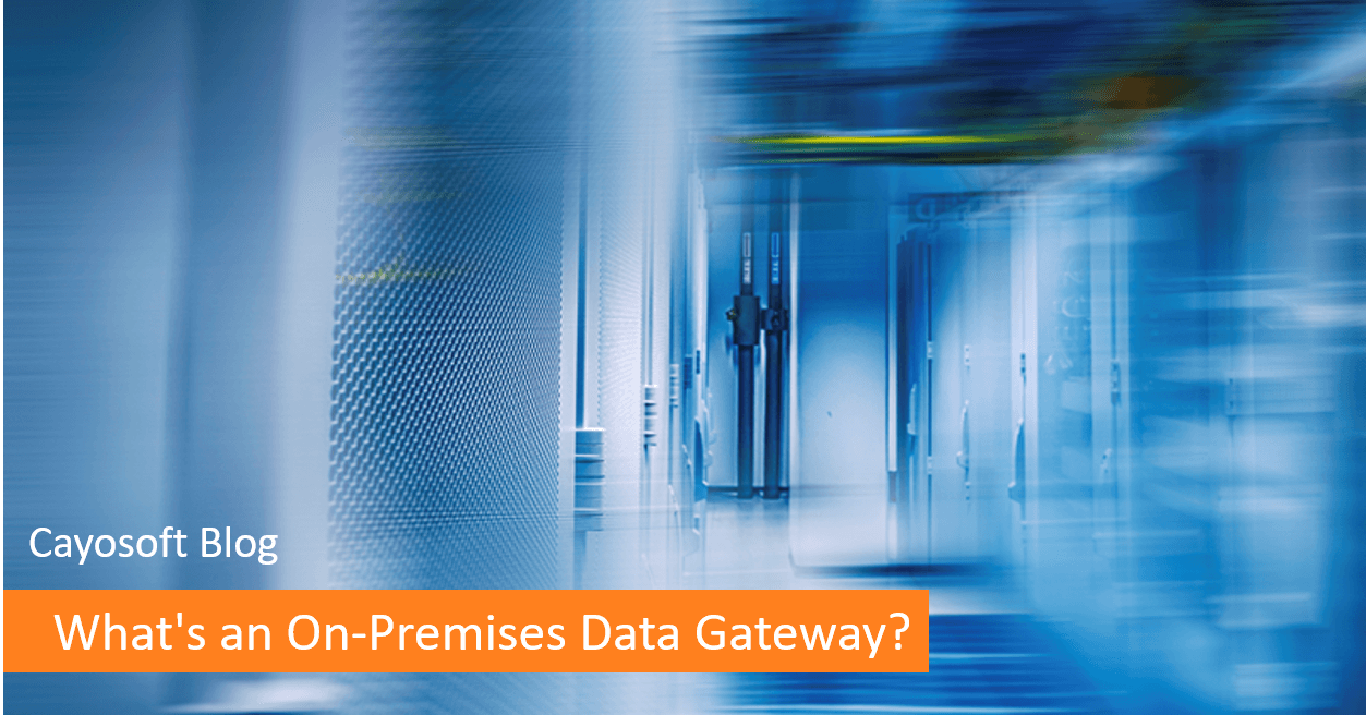 What's an On-Premise Data Gateway? - Hybrid Tech Tips