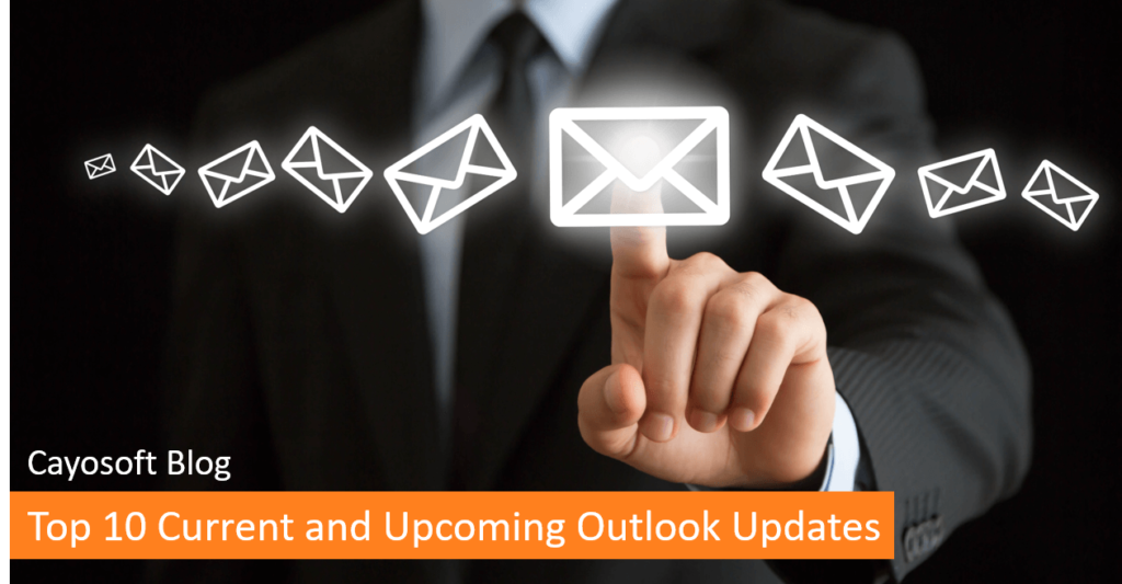 Top 10 Current and Upcoming Outlook Updates