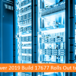 Windows Server 2019 Build 17677 Rolls Out to Insiders