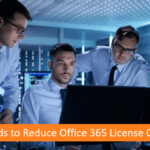 Top 5 Methods to Reduce Office 365 License Costs