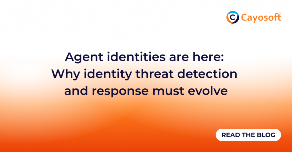 Agent identities are here: Why identity threat detection and response must evolve