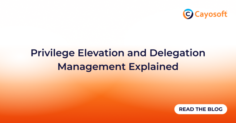 Privilege Elevation and Delegation Management Explained